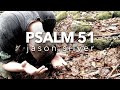Psalm 51 Song Create In Me A Clean Heart Scripture Song