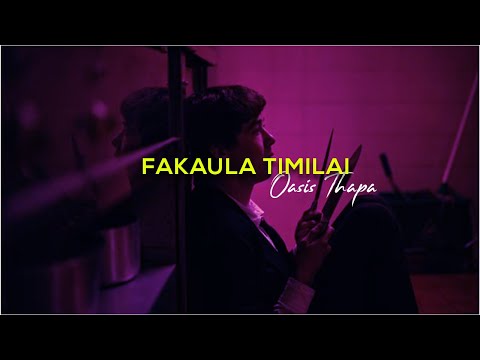 Fakaula Timilai | Slowed + Reverb | – Oasis Thapa