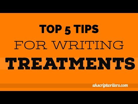 Top 5 Tips For Writing Treatments