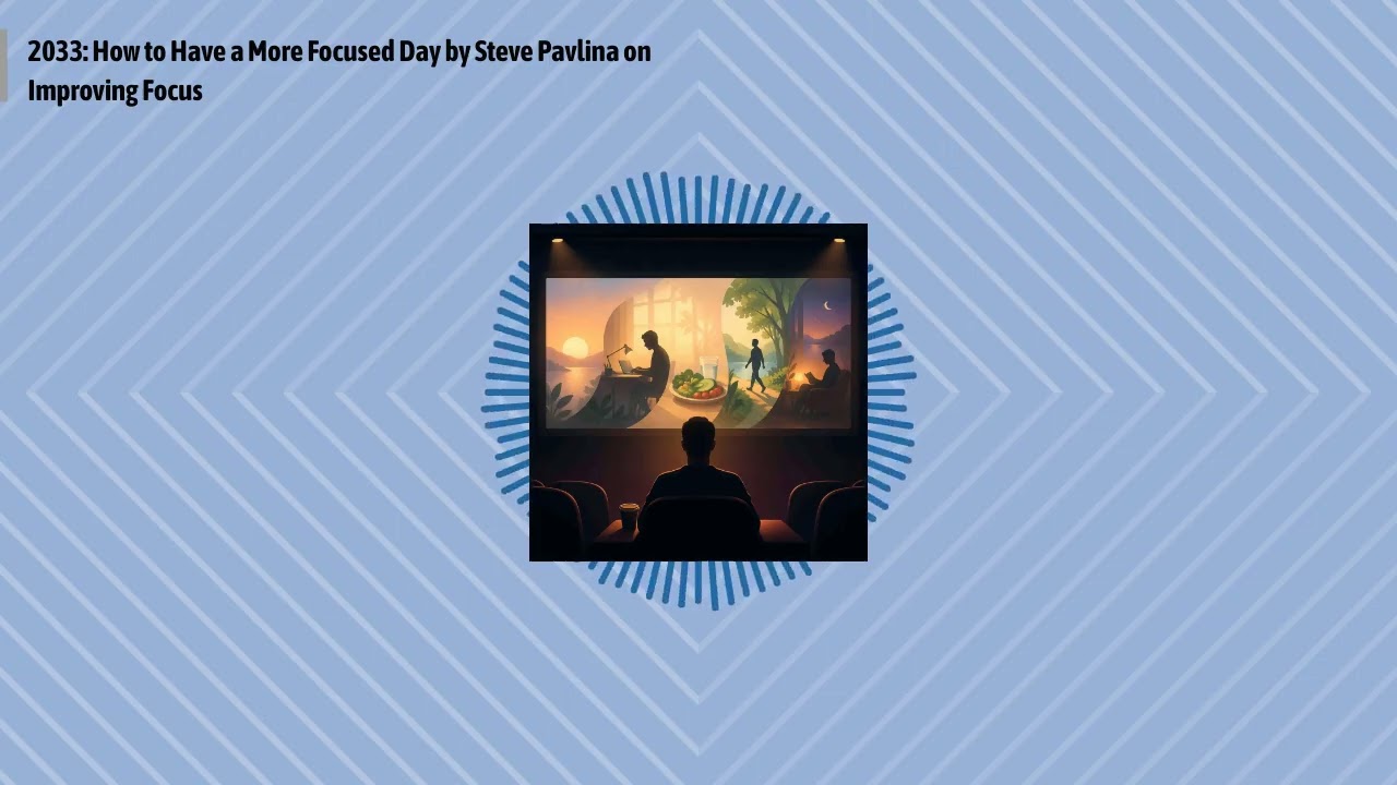 2033: How to Have a More Focused Day by Steve Pavlina on Improving Focus | Optimal Work Daily -...