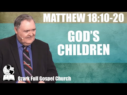 God's Children - Matthew 18:10-20 - Pastor James Eakins