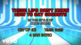 Doug Stone - These Lips Don&#39;t Know How To Say Goodbye (Karaoke)