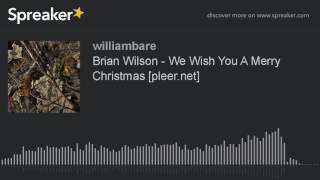 Brian Wilson - We Wish You A Merry Christmas [pleer.net] (made with Spreaker)