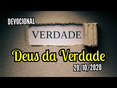 Devocional Diário ✓ Tem: Deus da Verdade ✓ 20/10/2020