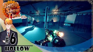 #6【ホラー】SHOUの宇宙施設でコンニチハ「Hollow」実況【SST】