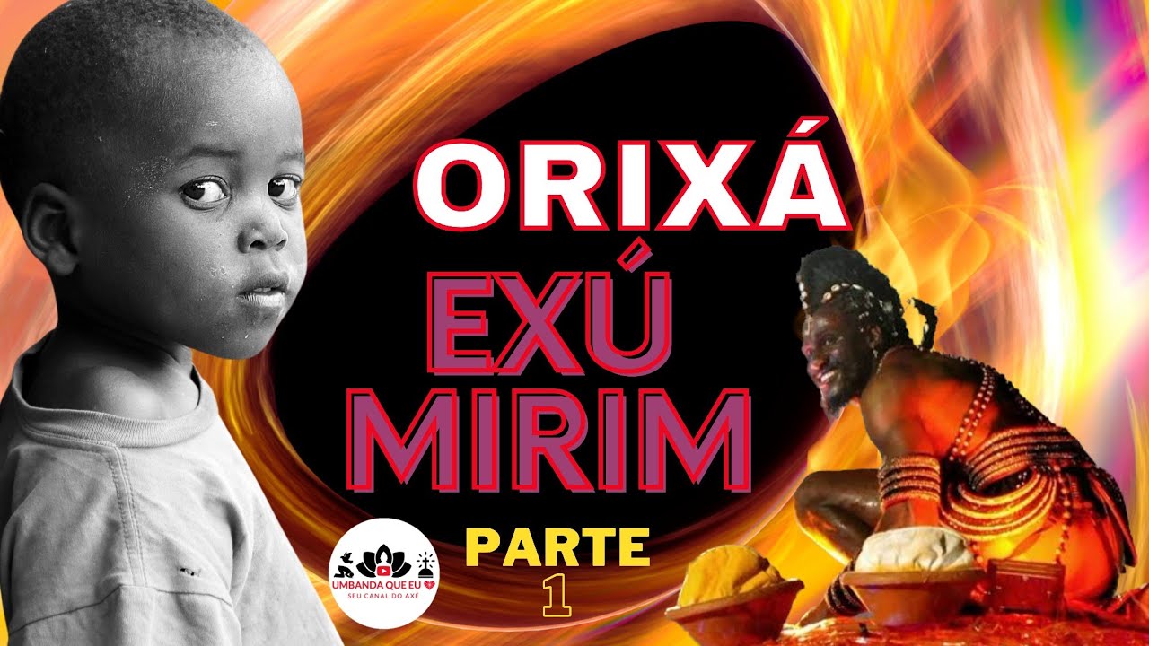 TODA VERDADE SOBRE O ORIXÁ EXÚ MIRIM (PARTE 1)