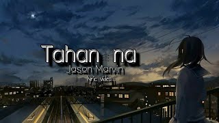 Tahan na — Jason Marvin (lyric video)