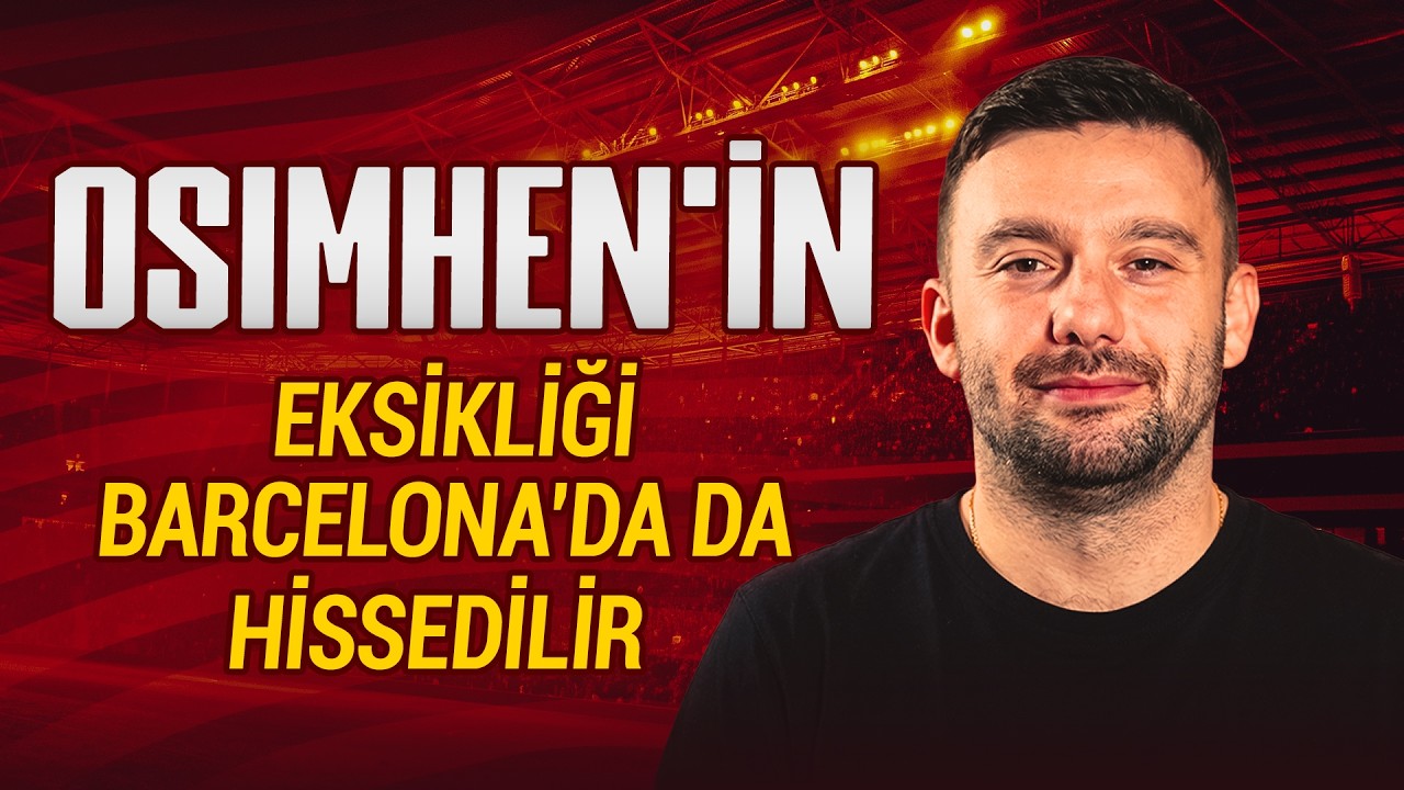 Koray Gök: ''Osimhen'in Yokluğu Her Yerde Hissedilir''