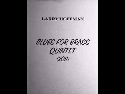 Blues For Brass Quintet (2011)      Larry Hoffman