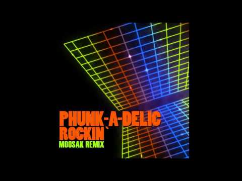 Phunk-A-Delic - Rockin` (Moosak Remix)