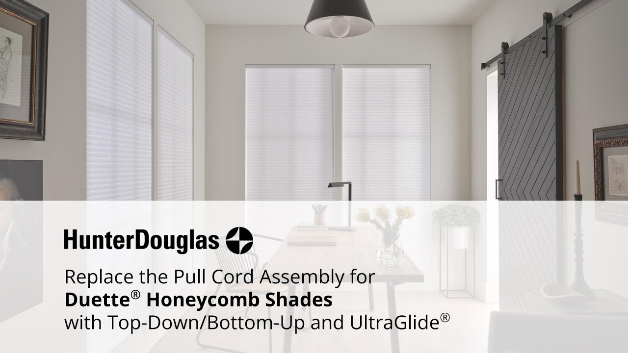 Replace the Pull Cord Assembly for Duette Honeycomb Shades Top-Down and Bottom-Up With UltraGlide