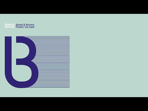 Saints & Sinners - Pushin' Too Hard (Original Mix) [Official Audio]