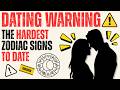 The HARDEST Zodiac Signs to Date (Ranked)