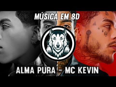 Alma Pura - MC Kevin Feat.Eobronks, Vulgo FK e MC Magal - Música em 8D (OUÇA COM FONE)
