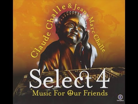 Claude Challe & Jean-Marc Challe | Select 4 | Music For Our Friends | 2011 | HQ | CD2 Party Friends