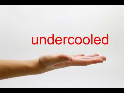 How to Pronounce undercooled - American English