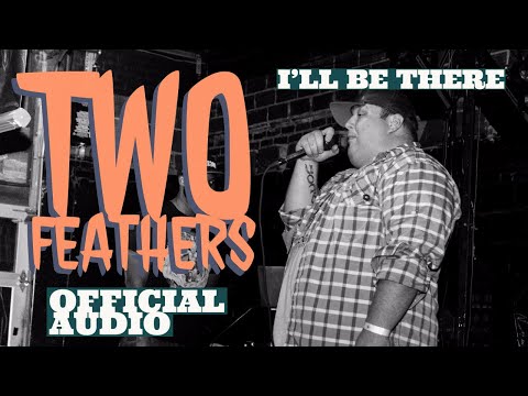 TWO FEATHERS - I'll Be There (Prod By Sultan Mir)
