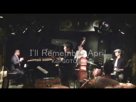 I'll Remember April / Koji GOTO gr.