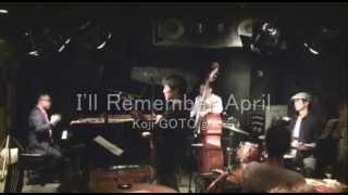 I'll Remember April / Koji GOTO gr.