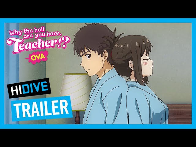 Why the hell are you here, Teacher!? OVA Trailer
