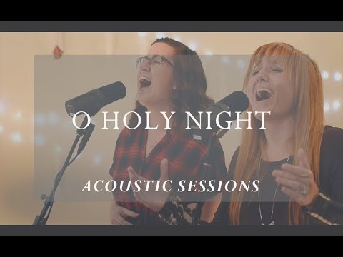 O Holy Night (Hear the Gospel Story) [Acoustic Sessions]
