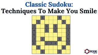 Classic Sudoku: Techniques To Make You Smile