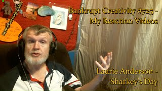 Laurie Anderson - Sharkey's Day : Bankrupt Creativity #725 - My Reaction Videos