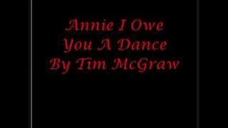 Annie I Owe You A Dance - Tim McGraw - Lyrics