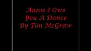 Annie I Owe You A Dance - Tim McGraw - Lyrics