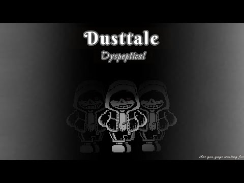 Dusttale - Dyspeptical (My Dust Megalo Take) [ My Birthday Special 1/3]