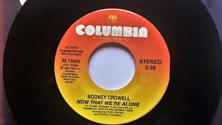 Now That We&#39;re Alone , Rodney Crowell , 1990