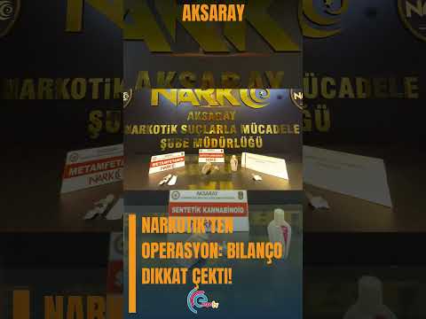 Narkotik’ten operasyon Bilanço dikkat çekti!