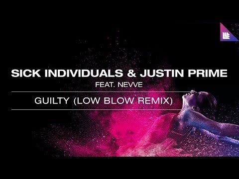 SICK INDIVIDUALS & Justin Prime feat. Nevve - Guilty (Low Blow Remix)