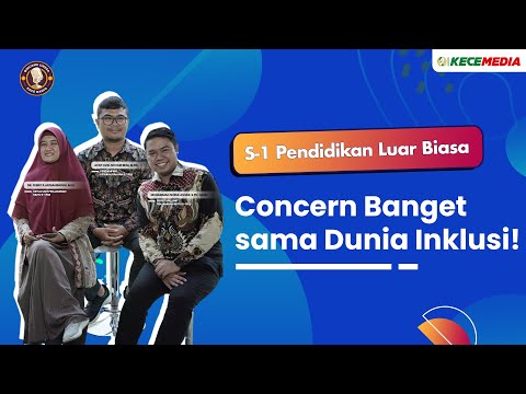 S1 Pendidikan Luar Biasa, Concern Banget sama Dunia Inklusi! - BINCANG UNESA Spesial Prodi