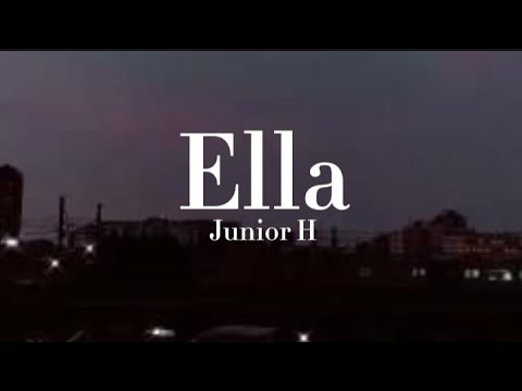 Junir H - Ella ( Letra lyrics )