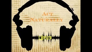 Act Naturally(The Beatles/Ringo Starr)w/ lyrics