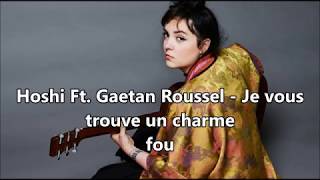 Hoshi Ft. Gaetan Roussel - Je vous trouve un charme fou (PAROLES)
