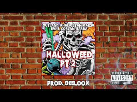 HALLOWEED PT.2 - Outland, Khaed, Stan Marsh, Emi B, Corlan, Barra (Prod. Deeloox)