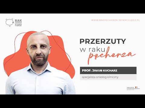 PRZERZUTY W RAKU PĘCHERZA | prof. Jakub Kucharz