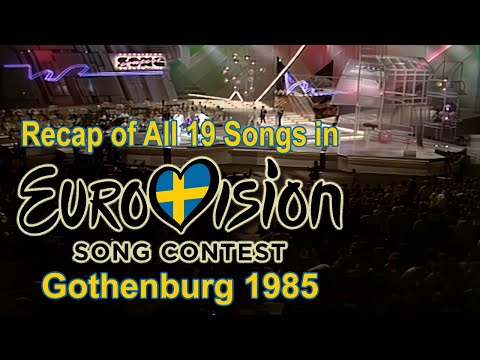 Recap of All 19 Songs in Eurovision Song Contest 1985