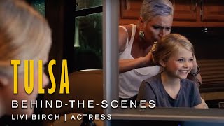 TULSA Behind-the-Scenes | Actress Livi Birch video