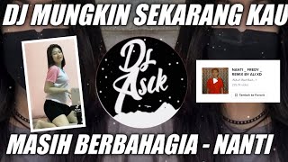 Download lagu DJ MUNGKIN SEKARANG KAU MASIH BERBAHAGIA || DJ NANTI FREDY DJ TIKTOK TERBARU 2022 mp3