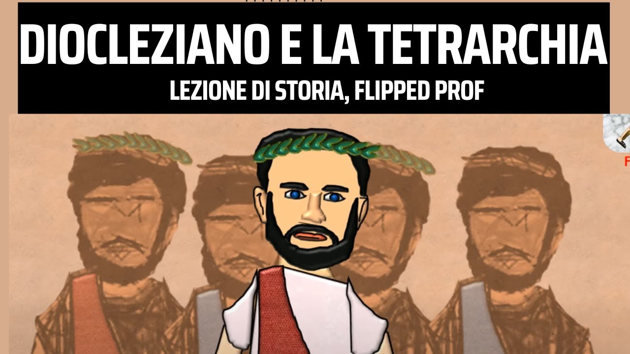 Lezione di storia su DIOCLEZIANO e La Tetrarchia riassunto in 10 minuti