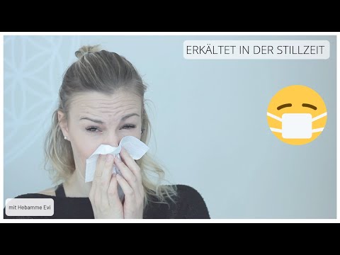 Erkältet in der Stillzeit I Hebammentips fürs Stillen bei Erkältung I I Erkältet oder krank stillen