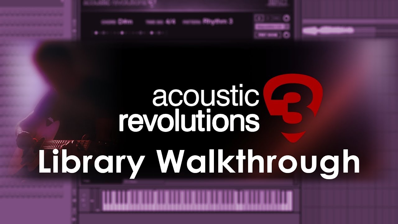 Acoustic Revolutions 3: Acoustic Guitar Sample Library Tutorial