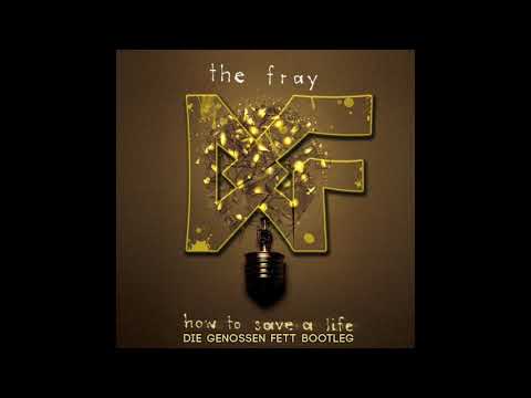The Fray - How to safe a life (Die Genossen Fett Bootleg)