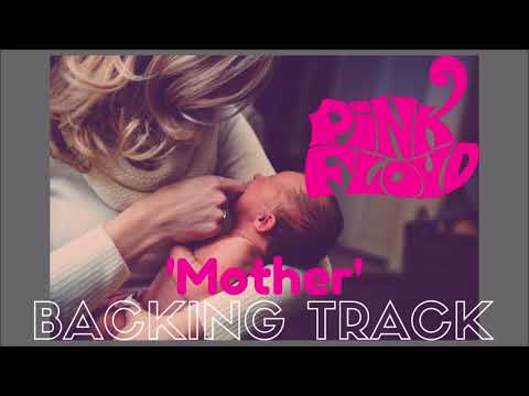 Pink Floyd - Mother Backing Track