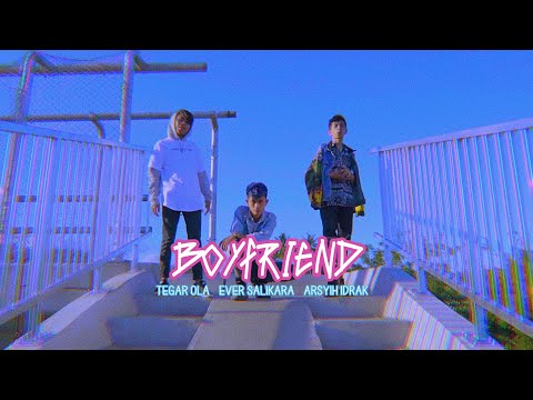 Ever Salikara - BOYFRIEND Ft. Tegar Ola x Arsyih Idrak (OFFICIAL MUSIC VIDEO)