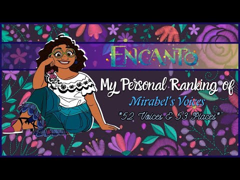 Encanto - My Personal Ranking of Mirabel (52 Voices)