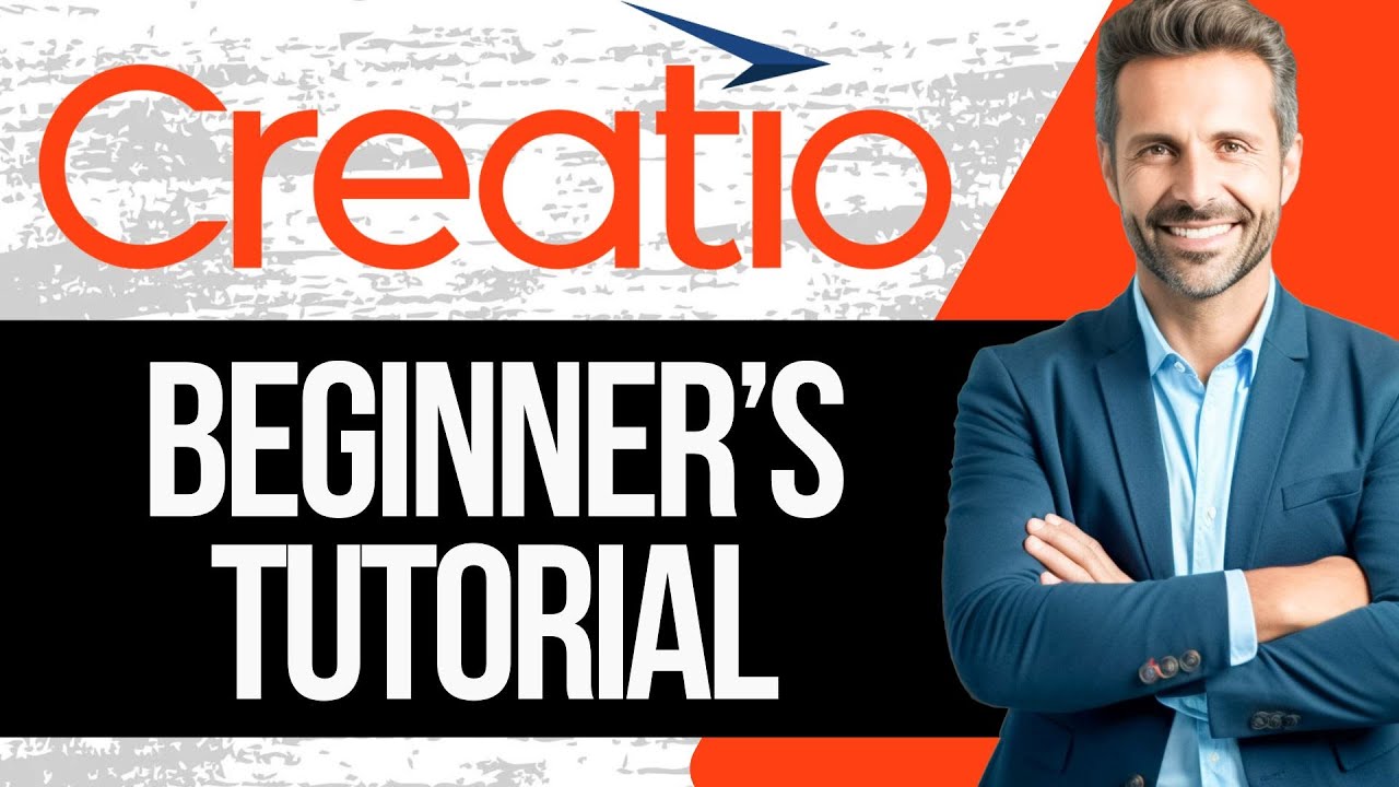 Creatio CRM Tutorial: How to Use Creatio For Beginners